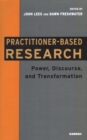 Image for Practitioner-Based Research : Power, Discourse and Transformation