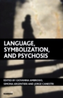 Image for Language, Symbolization, and Psychosis