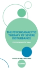 Image for The Psychoanalytic Therapy of Severe Disturbance