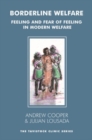 Image for Borderline welfare  : feeling and fear of feeling in modern welfare