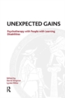 Image for Unexpected Gains : Psychotherapy with People with Learning Disabilities