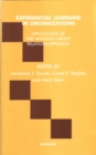 Image for Experiential learning in organizations  : applications of the Tavistock Group Relations approach