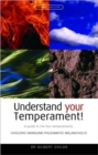 Image for Understand Your Temperament! : A Guide to the Four Temperaments - Choleric, Sanguine, Phlegmatic, Melancholic