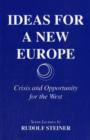 Image for Ideas for a New Europe : Crisis and Opportunity for the West