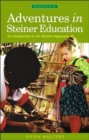 Image for Adventures in Steiner Education : An Introduction to the Waldorf Approach