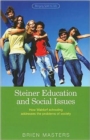 Image for Steiner Education and Social Issues : How Waldorf Schooling Addresses the Problems of Society