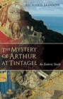Image for The Mystery of Arthur at Tintagel