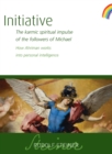 Image for Initiative: The karmic spiritual impulse of the followers of Michael. How Ahriman works into personal intelligence