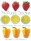 Image for The food doctor  : healing foods for mind and body