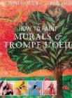 Image for How to paint murals &amp; trompe l&#39;oeil