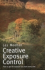 Image for Creative exposure control  : how to get the exposure you want every time