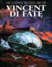 Image for SCIENCE FICTION ART OF VINCENT DI FATE