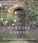 Image for The cottage garden  : how to plan and plant a garden that grows itself