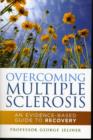 Image for Overcoming multiple sclerosis  : an evidence-based guide to recovery