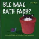 Image for Ble Mae Cath Fach?