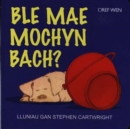 Image for Ble Mae Mochyn Bach?