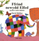 Image for Ffrind Newydd Elfed / Elfed&#39;s New Friend