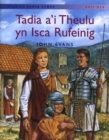 Image for Storiau Hanes Cymru: Tadia a&#39;i Theulu yn Isca Rufeinig