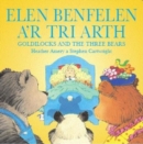 Image for Elen Benfelen A&#39;r Tri Arth / Goldilocks and the Three Bears