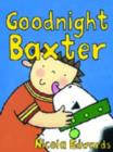 Image for Goodnight Baxter