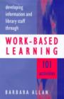Image for Developing Information and Library Staff Through Work-based Learning