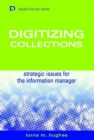 Image for Digitizing collections  : strategic issues for the information manager