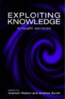 Image for Exploiting knowledge in health services