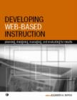 Image for Developing Web-based instruction  : planning, designing, managing, and evaluating for results
