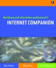 Image for The Library and Information professional&#39;s Internet companion  : a practical resource for Library and Information professionals