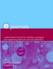 Image for E-journals  : a how-to-do-it manual for building, managing, and supporting electronic journal collections