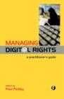 Image for Managing digital rights  : a practitioner&#39;s guide