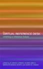 Image for The virtual reference desk  : creating a reference future