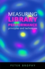 Image for Measuring library performance  : principles and techniques