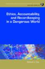 Image for Ethics, Accountability and Recordkeeping in a Dangerous World