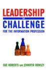 Image for Leadership  : the challenge for the information profession