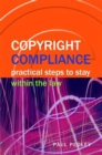 Image for Copyright compliance  : practical steps to stay within the law