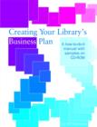 Image for Creating your library&#39;s business plan  : a how-to-do-it manual with samples on CD-ROM