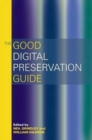Image for The Good Digital Preservation Guide