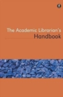 Image for The academic librarian&#39;s handbook