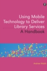 Image for Using Mobile Technology to Deliver Library Services