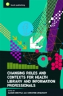 Image for Changing roles and contexts for health library and information professionals