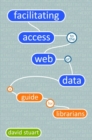 Image for Facilitating access to the web of data: a guide for librarians