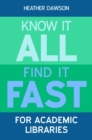 Image for Know it all, find it fast for academic libraries