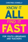 Image for Know it all, find it fast for youth librarians and teachers