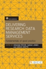 Image for Delivering research data management services  : fundamentals of good practice