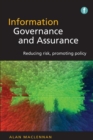 Image for Information governance and assurance  : reducing risk, promoting policy