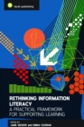 Image for Rethinking information literacy: a practical framework for supporting learning