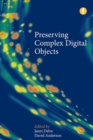 Image for Preserving complex digital objects