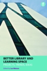 Image for Better library and learning space: projects, trends, ideas