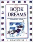 Image for The book of dreams  : how to interpret your dreams and harness their power